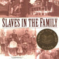 Slaves in the Family (Ballantine Reader's Circle)