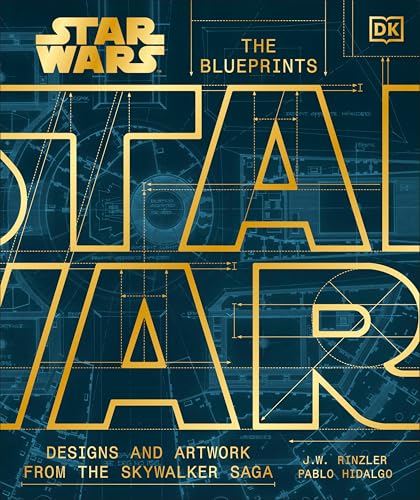Star Wars The Blueprints: Designs and Artwork from the Skywalker Saga