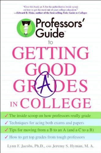 Professors' Guide to Getting Good Grades in College
