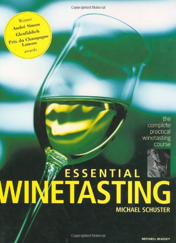 Essential Winetasting: The Complete Practical Winetasting Course