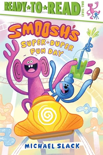 Smoosh's Super-Duper-Fun Day: Ready-to-Read Level 2