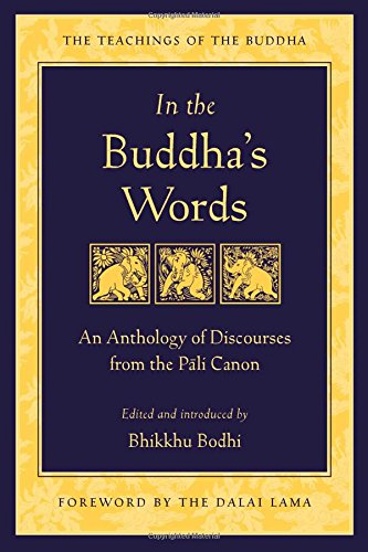 In the Buddha's Words: An Anthology of Discourses from the Pali Canon (Teachings of the Buddha)