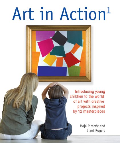 Art in Action: Introducing Children to the World of Western Art with 24 Creative Projects Inspired by 12 Masterpieces (Art in Action Books)