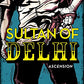 Sultan of Delhi: Ascension