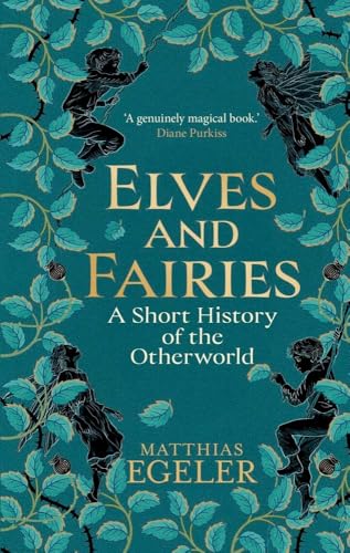 Elves and Fairies: A Short History of the Otherworld