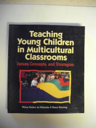 Teaching Young Children in Multicultural Classrooms: Issues, Concepts and Strategies