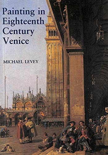 Painting in Eighteenth-Century Venice (The Yale University Press Pelican History of Art)