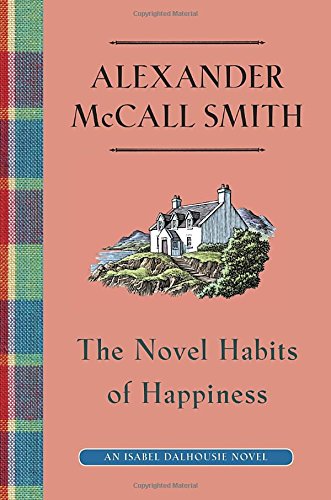 The Novel Habits of Happiness: An Isabel Dalhousie Novel (10)
