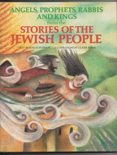 Angels, Prophets, Rabbis & Kings from the Stories of the Jewish People (World Mythology Series)