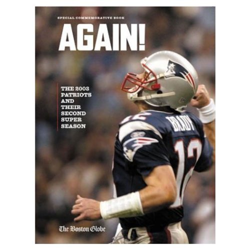 Again!: The 2003 Patriots' and Their Second Super Season