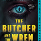 The Butcher and the Wren: A Novel