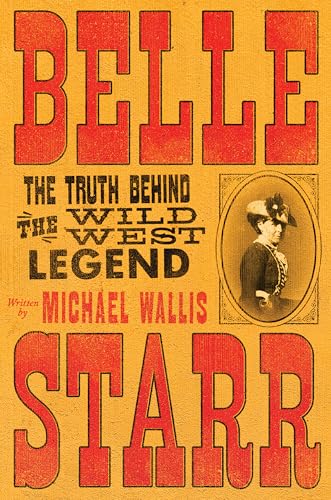Belle Starr: The Truth Behind the Wild West Legend