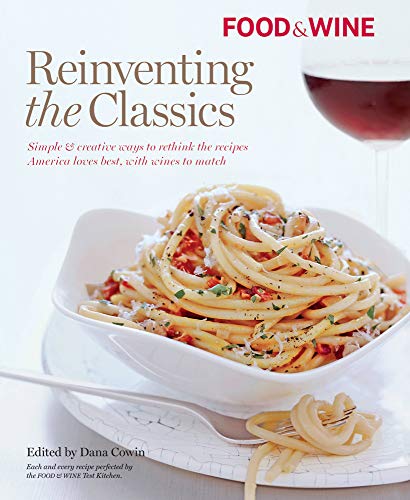 Food & Wine Reinventing the Classics