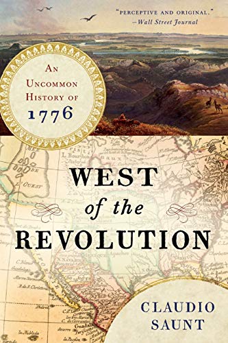 West of the Revolution: An Uncommon History of 1776