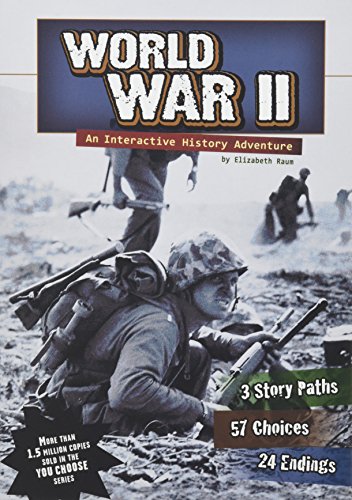 World War II: An Interactive History Adventure (You Choose: History)