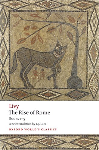 The Rise of Rome: Books One to Five (Oxford World's Classics) (Bks. 1-5)