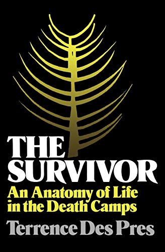 The Survivor: An Anatomy of Life in the Death Camps