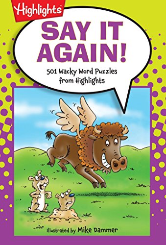 Say It Again!: 501 Wacky Word Puzzles from Highlights™ (Highlights™ Laugh Attack! Joke Books)