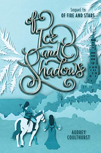 Of Ice and Shadows: An Epic WLW Fantasy Sequel Where Two Princesses Master Forbidden Magic (Of Fire and Stars, 2)