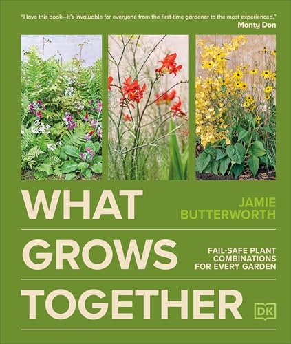What Grows Together: Fail-Safe Plant Combinations for Every Garden
