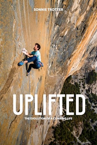 Uplifted: The Evolution of a Climbing Life