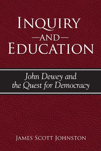 Inquiry And Education: John Dewey And the Quest for Democracy (S U N Y Series in Philosophy of Education) (SUNY series, The Philosophy of Education)
