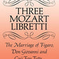 Three Mozart Libretti: The Marriage of Figaro, Don Giovanni and Così Fan Tutte, Complete in Italian and English (Dover Books on Music)