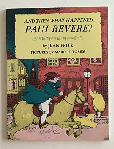 And Then What Happened, Paul Revere?