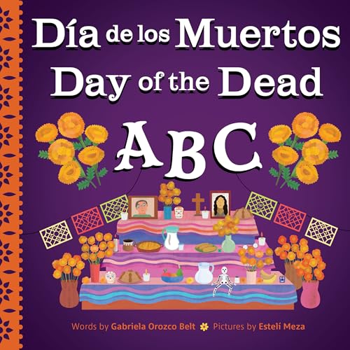 Day of the Dead ABC / Día de los Muertos ABC: A Bilingual Alphabet Book to Celebrate This Magical Holiday (Holiday ABCs, 3)