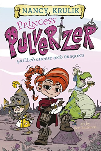 Grilled Cheese and Dragons #1 (Princess Pulverizer)