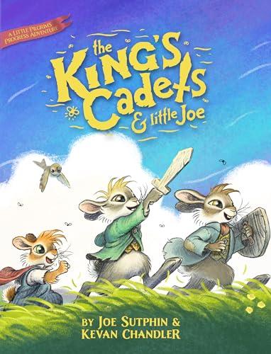 The King's Cadets and Little Joe: A Little Pilgrim's Progress Adventure