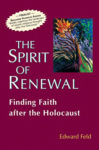 The Spirit of Renewal: Finding Faith after the Holocaust