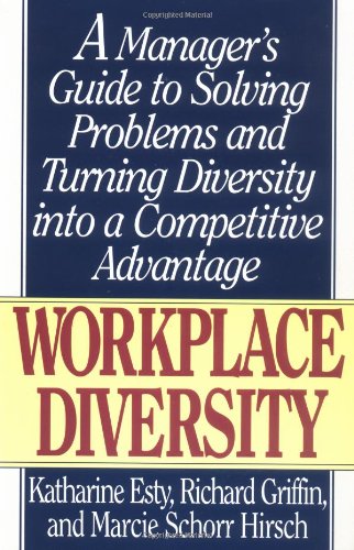 Workplace Diversity: A Manager's Guide to Solving Problems and Turning Diversity into a Competitive Advantage