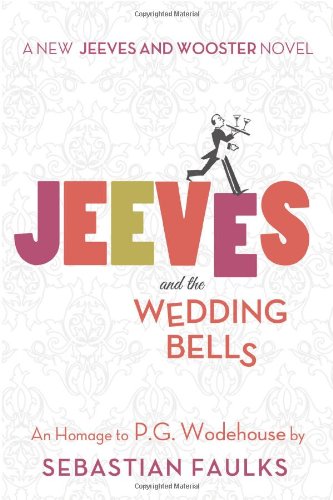 Jeeves and the Wedding Bells (Jeeves and Wooster Novels)