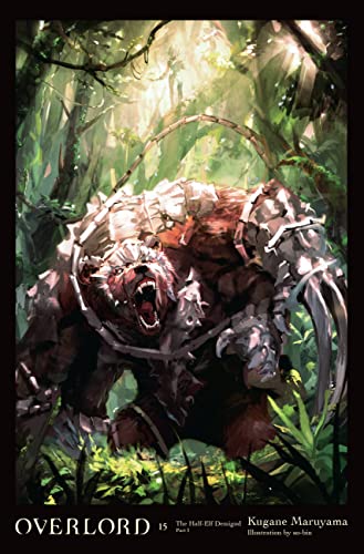 Overlord, Vol. 15 (light novel): The Half-Elf Demigod Part I (Overlord, 15)