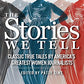 The Stories We Tell: Classic True Tales by America's Greatest Women Journalists