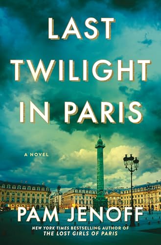 Last Twilight in Paris: A Novel