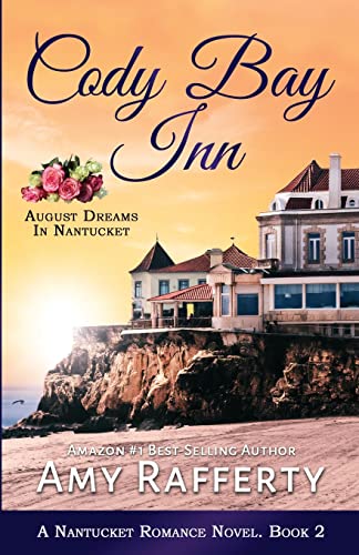 Cody Bay Inn: August Dreams In Nantucket (A Nantucket Romance Novel)