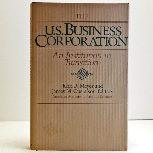 The U S Business Corporation: An Institution in Transition (American Academy of Arts and Sciences)