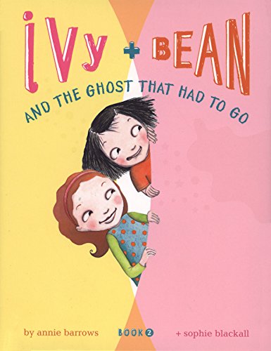 Ivy and Bean and the Ghost that Had to Go (Ivy & Bean, Book 2) (Bk. 2)