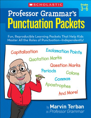 Professor Grammar’s Punctuation Packets: Fun, Reproducible Learning Packets That Help Kids Master All the Rules of Punctuation―Independently!