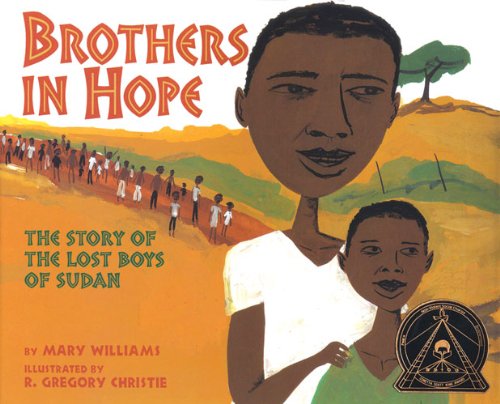 Brothers in Hope: The Story of the Lost Boys of Sudan (Coretta Scott King Illustrator Honor Books) (Coretta Scott King Honor - Illustrator Honor Title)