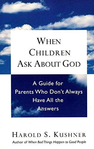 When Children ask about God: A Guide for Parents Who Don't Always Have All the Answers