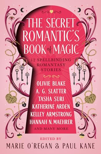 The Secret Romantic's Book of Magic: Twelve Spellbinding Romantasy Stories