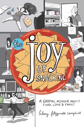 The Joy of Snacking: A Graphic Memoir about Food, Love & Family