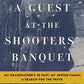 A Guest at the Shooters' Banquet: My Grandfather's SS Past, My Jewish Family, A Search for the Truth