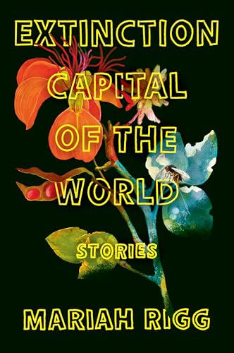 Extinction Capital of the World: Stories