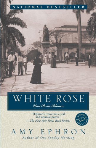 White Rose:  Una Rosa Blanca (A Ballantine Readers' Circle Book)