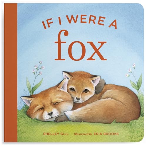 If I Were a Fox: A Board Book for Toddlers Ages 1-3 (If I Were Board Books for Toddlers)