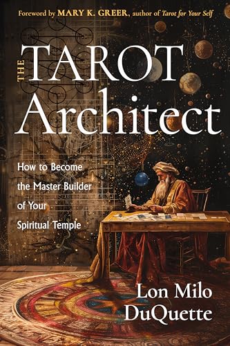 The Tarot Architect: How to Become the Master Builder of Your Spiritual Temple